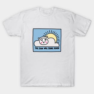 the sun will shine again - colored T-Shirt